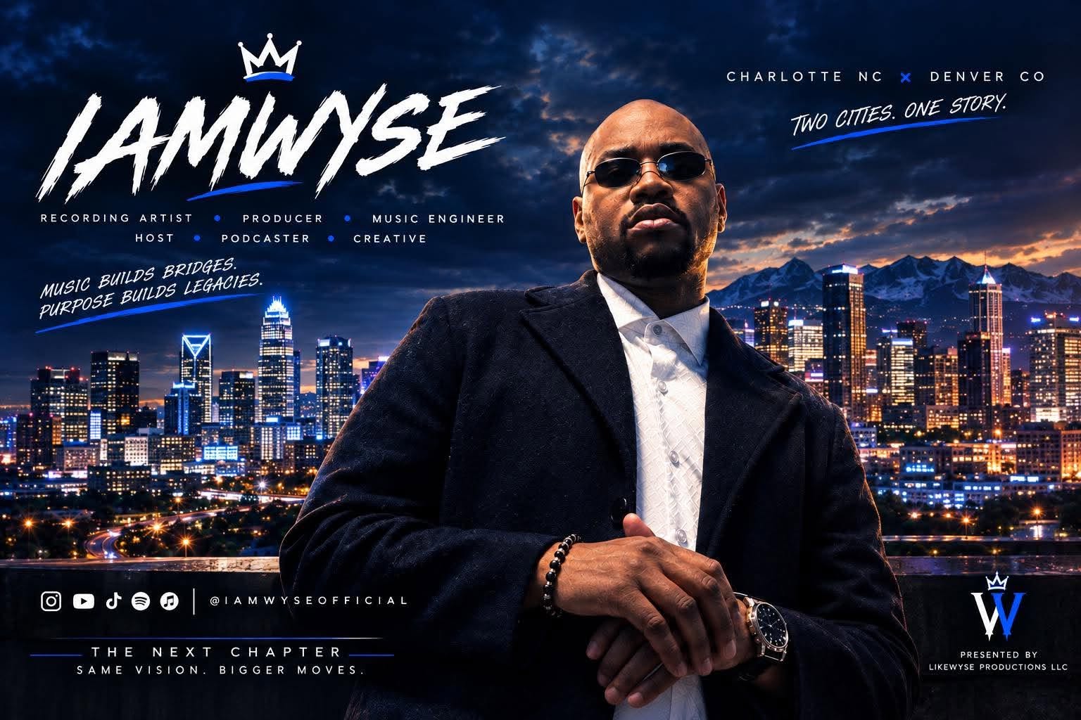 IAMWYSE — Recording Artist, Producer, Music Engineer, Host, Podcaster, Creative — Charlotte, NC x Denver, CO